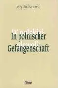 Cover: 9783929759624 | In polnischer Gefangenschaft | Jerzy Kochanowski | Taschenbuch | 2004