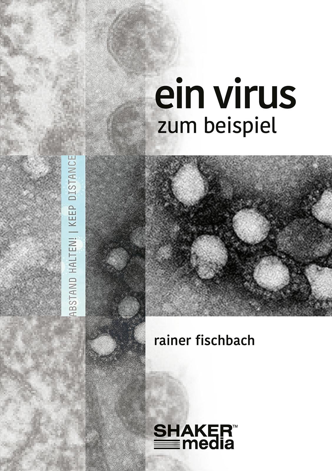 Cover: 9783956319624 | Ein Virus zum Beispiel | Rainer Fischbach | Taschenbuch | 366 S.