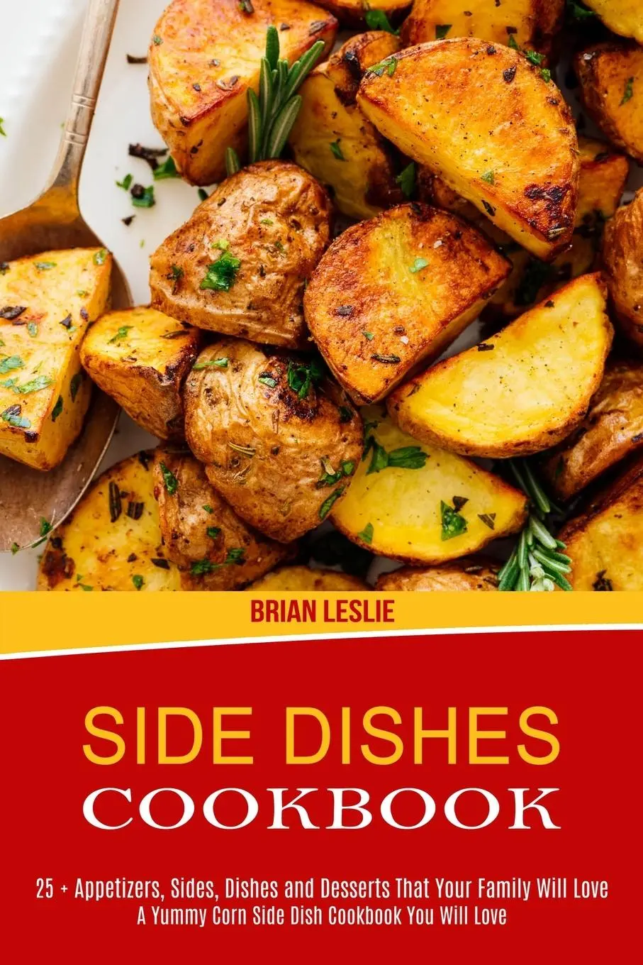 Cover: 9781990169724 | Side Dishes Cookbook | Brian Leslie | Taschenbuch | Englisch | 2020