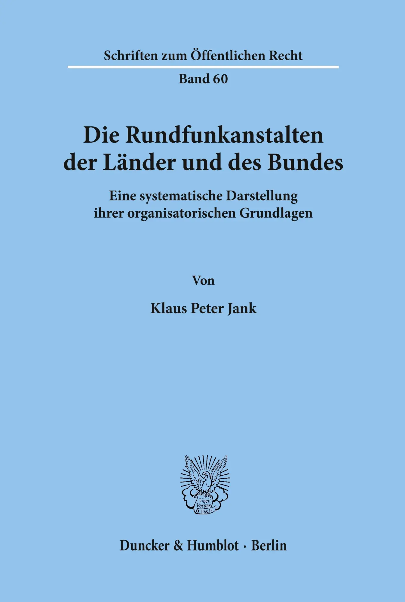 Cover: 9783428019724 | Die Rundfunkanstalten der Länder und des Bundes. | Klaus Peter Jank