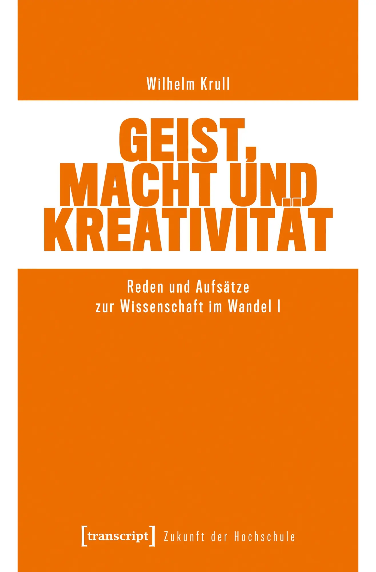Cover: 9783837679724 | Geist, Macht und Kreativität | Wilhelm Krull | Taschenbuch | 306 S.