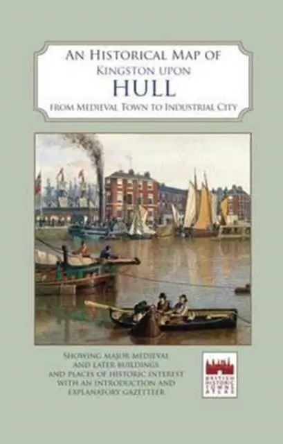 Cover: 9780993469824 | An Historical Map of Kingston Upon Hull | David Neave (u. a.) | 2017