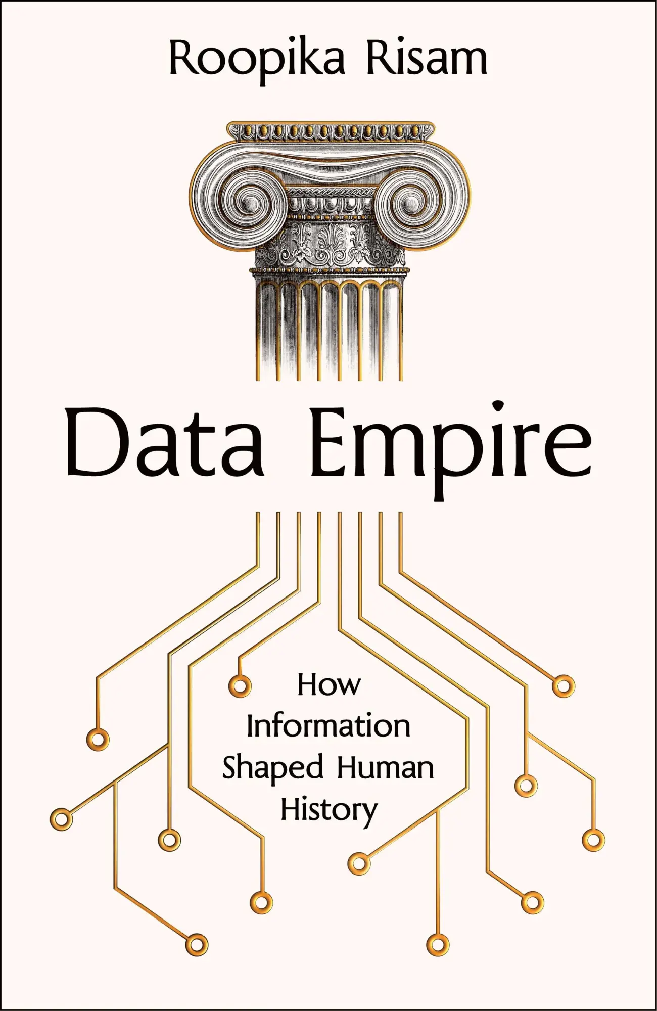 Cover: 9781911709824 | Data Empire | How Information Shaped Human History | Roopika Risam