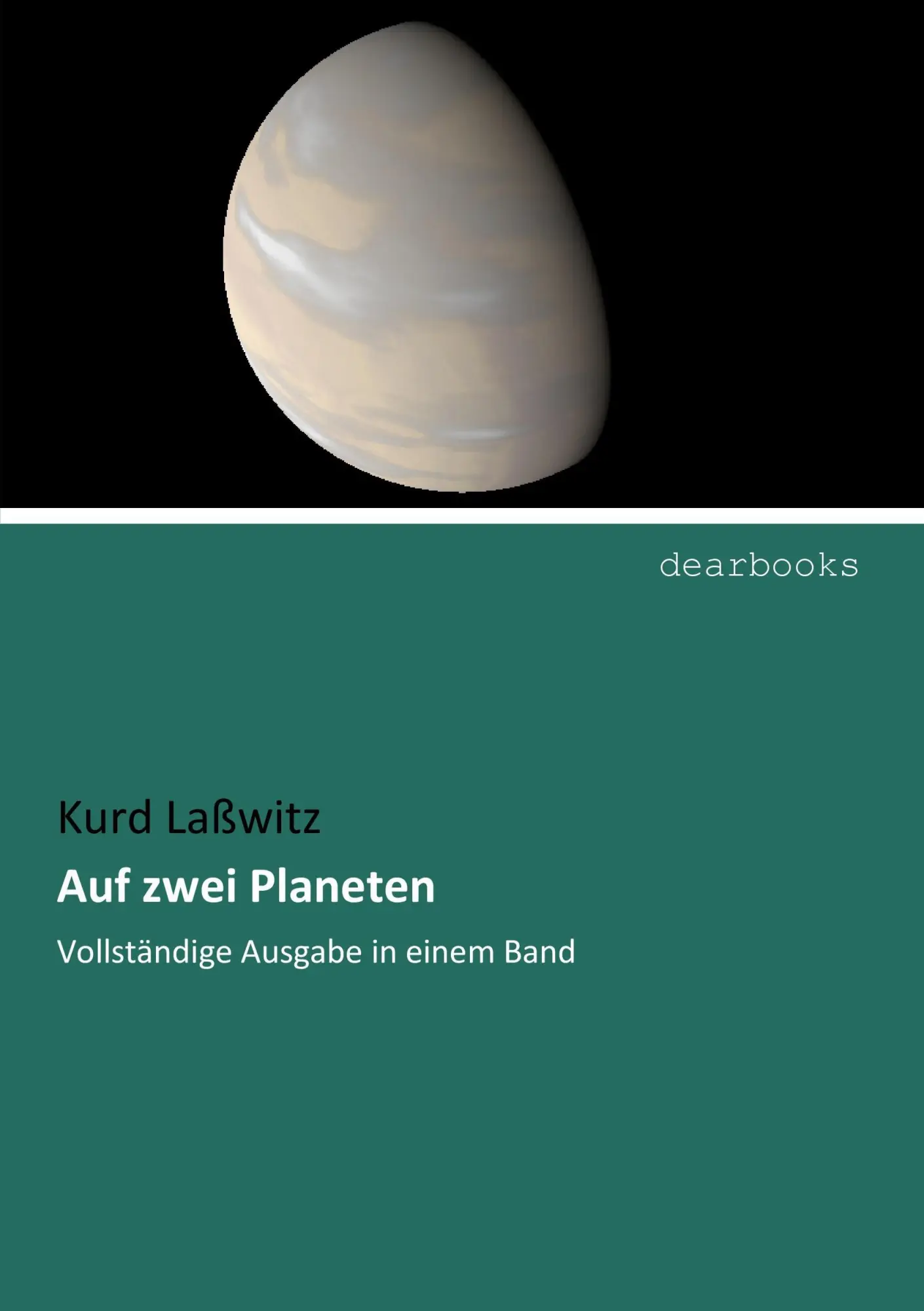 Cover: 9783954559824 | Auf zwei Planeten | Vollständige Ausgabe in einem Band | Kurd Laßwitz