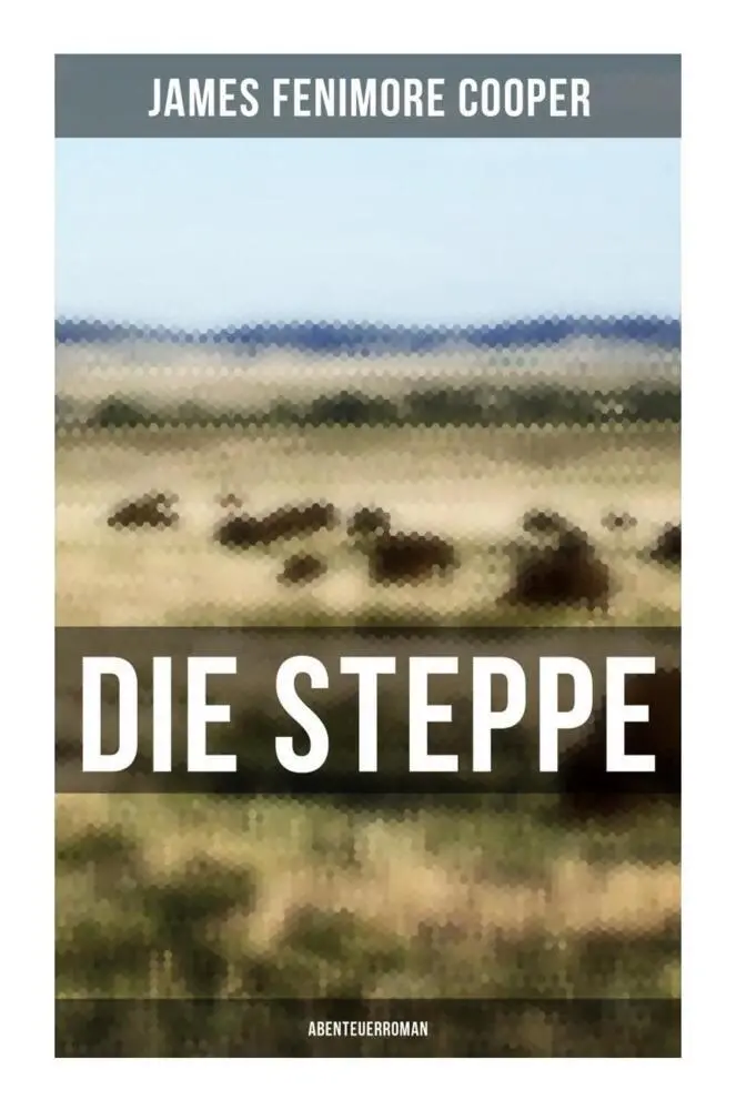 Cover: 9788027249824 | Die Steppe: Abenteuerroman | James Fenimore Cooper | Taschenbuch