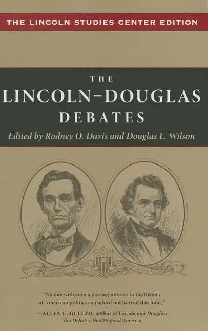 Cover: 9780252079924 | The Lincoln-Douglas Debates | The Lincoln Studies Center Edition