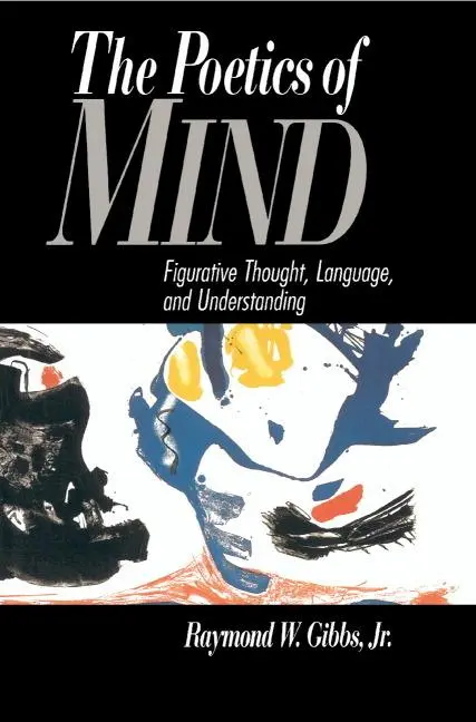 Cover: 9780521429924 | The Poetics of Mind | Figurative Thought, Language, and Understanding