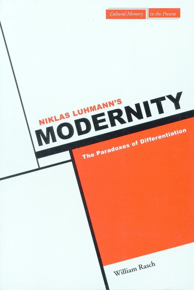Cover: 9780804739924 | Niklas Luhmann's Modernity | The Paradoxes of Differentiation | Rasch