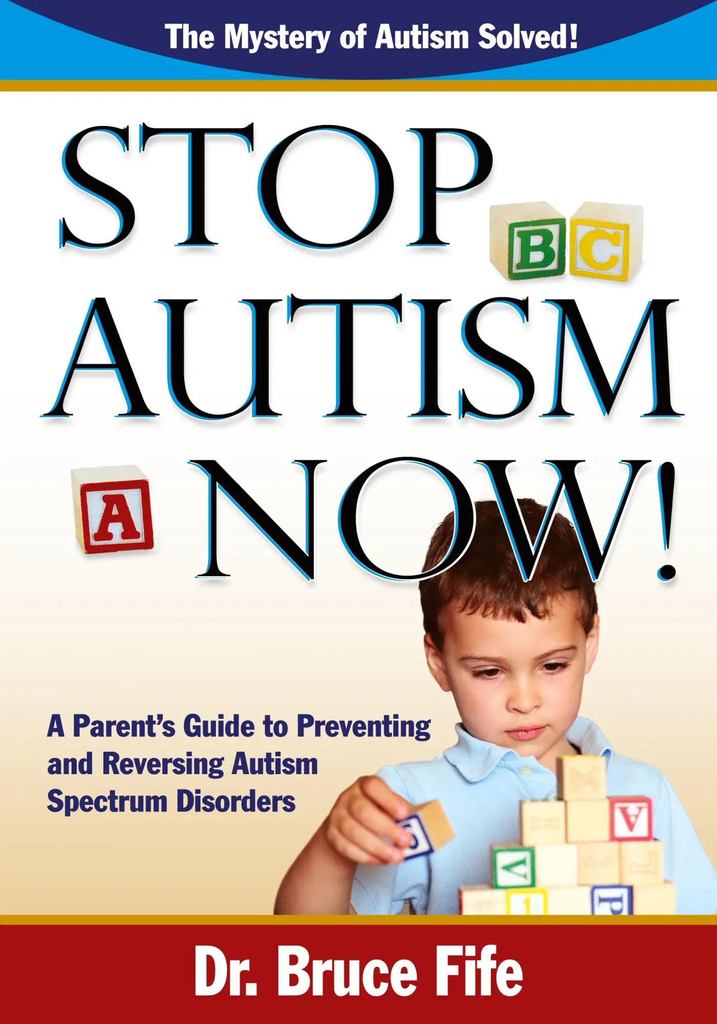 Cover: 9780941599924 | Stop Autism Now! a Parent's Guide to Preventing and Reversing...