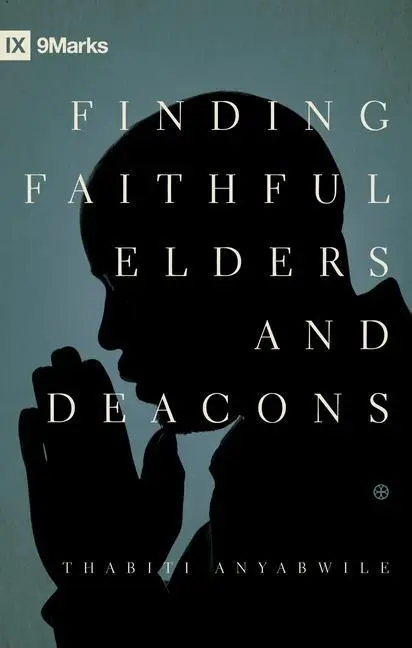 Cover: 9781433529924 | Finding Faithful Elders and Deacons | Thabiti M Anyabwile | Buch