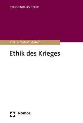 Cover: 9783848789924 | Ethik des Krieges | Philipp Gisbertz-Astolfi | Taschenbuch | 183 S.