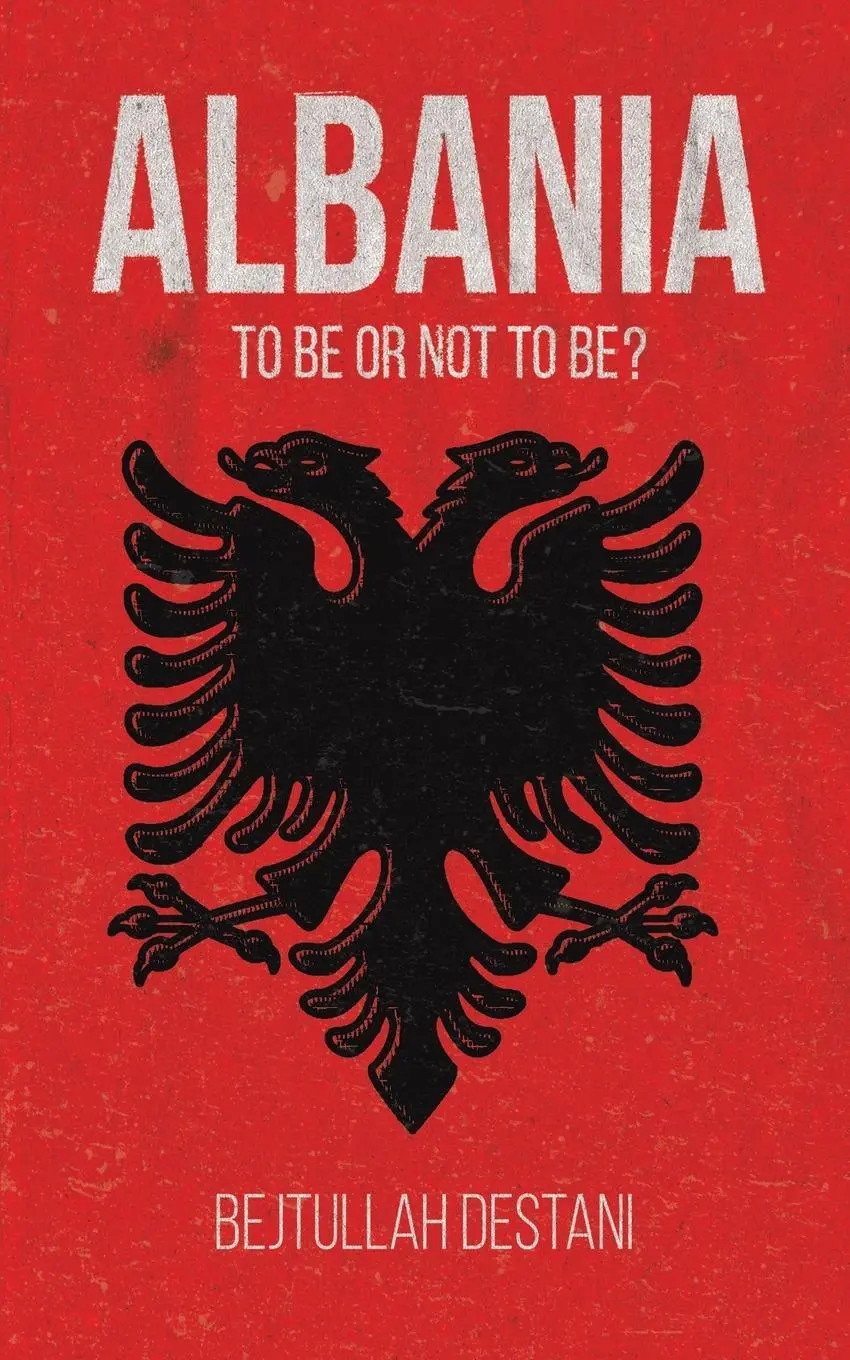 Cover: 9781398480025 | Albania | To Be or Not to Be? | Bejtullah Destani | Taschenbuch | 2023