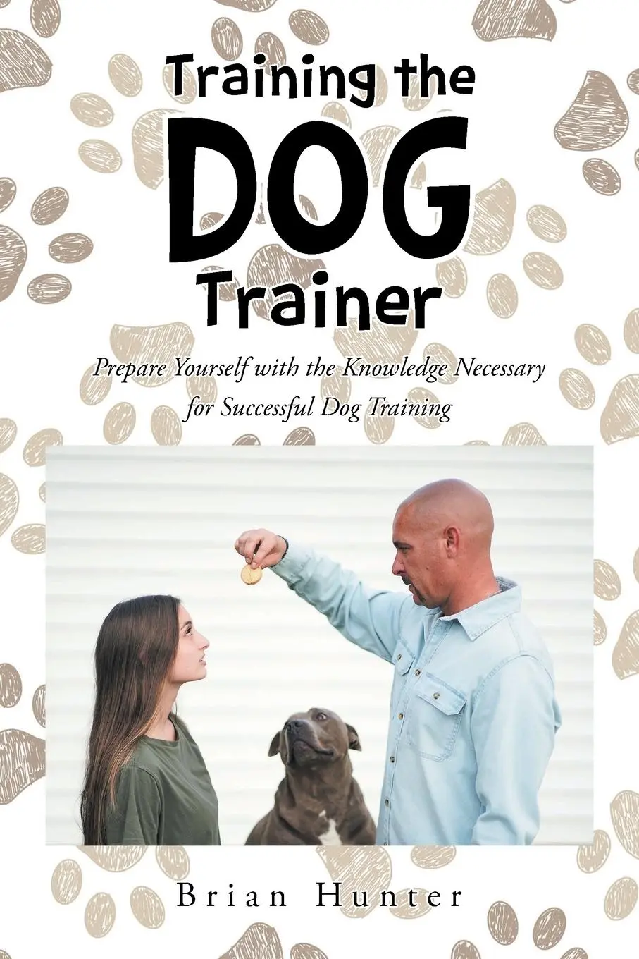 Cover: 9781638810025 | Training the Dog Trainer | Brian Hunter | Taschenbuch | Englisch