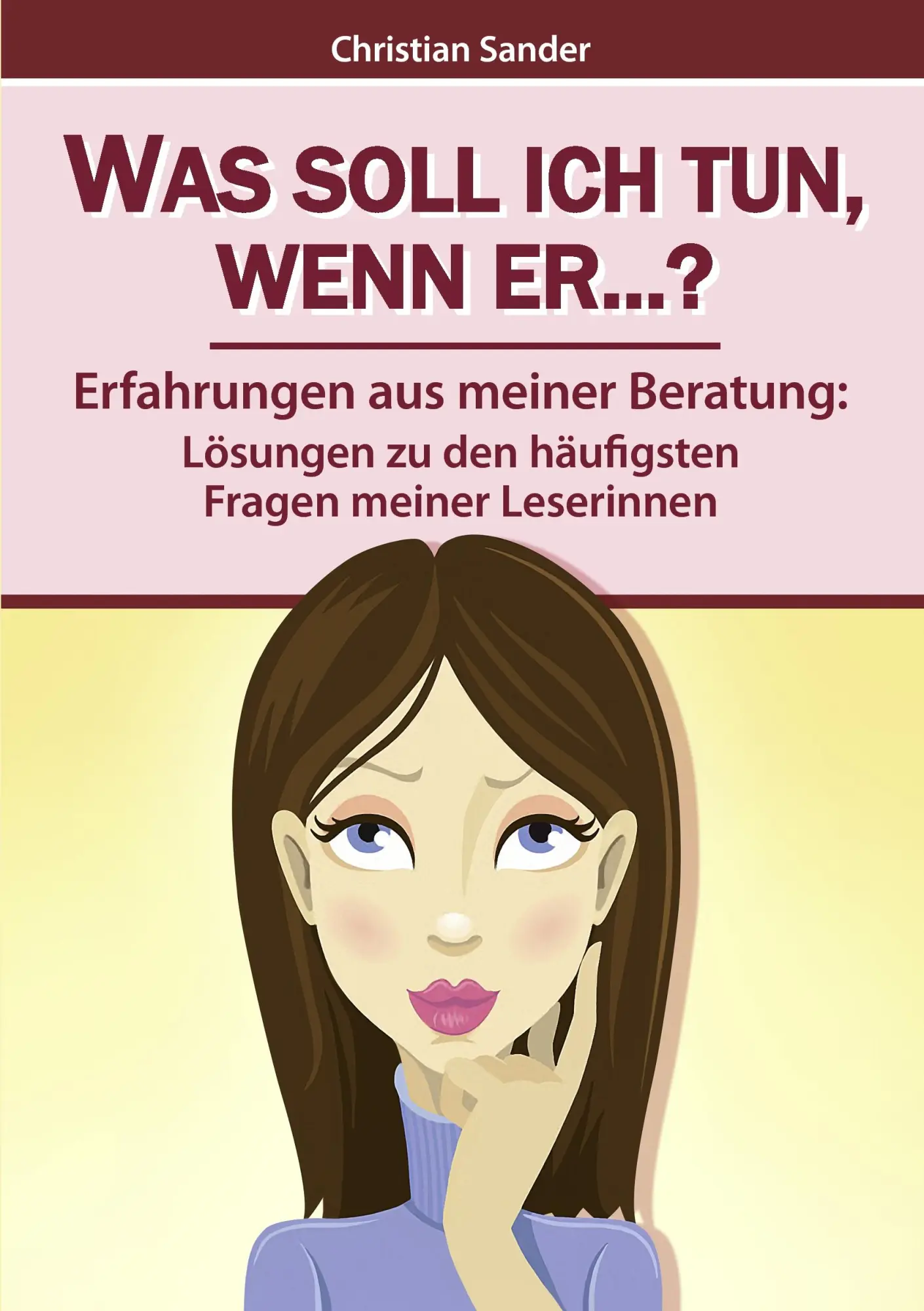 Cover: 9783037990025 | Was soll ich tun, wenn er...? | Christian Sander | Taschenbuch | 2012