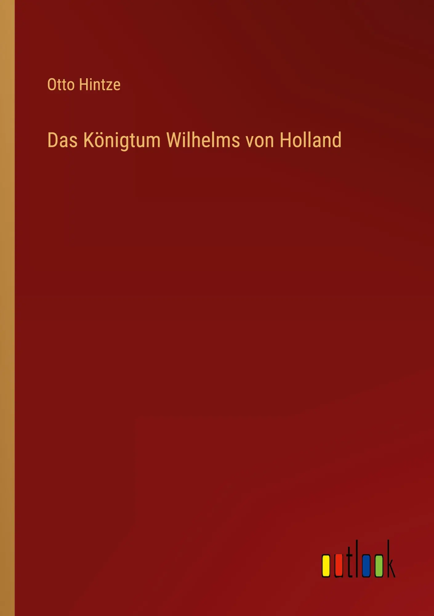 Das Königtum Wilhelms von Holland