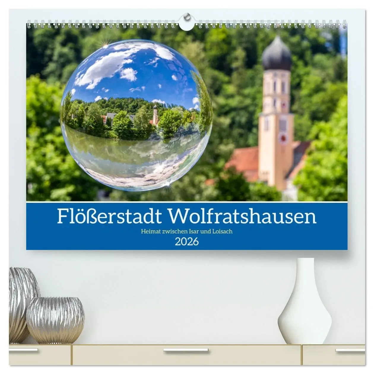 Cover: 9783457370025 | Flößerstadt Wolfratshausen (hochwertiger Premium Wandkalender 2026...