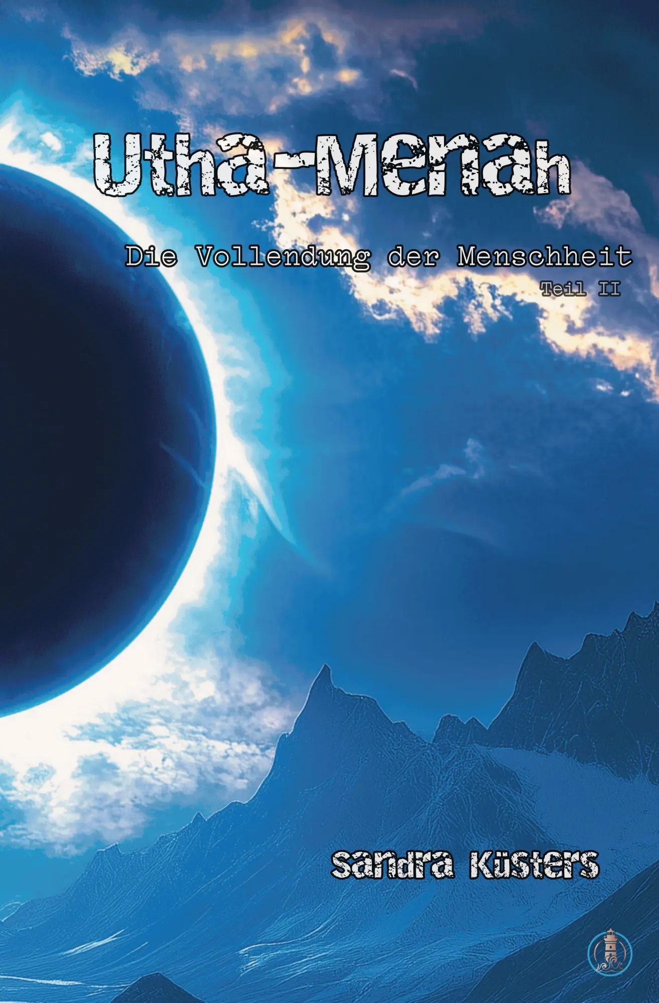 Cover: 9783689340025 | Utha-Menah | Die Vollendung der Menschheit | Sandra Küsters | Buch