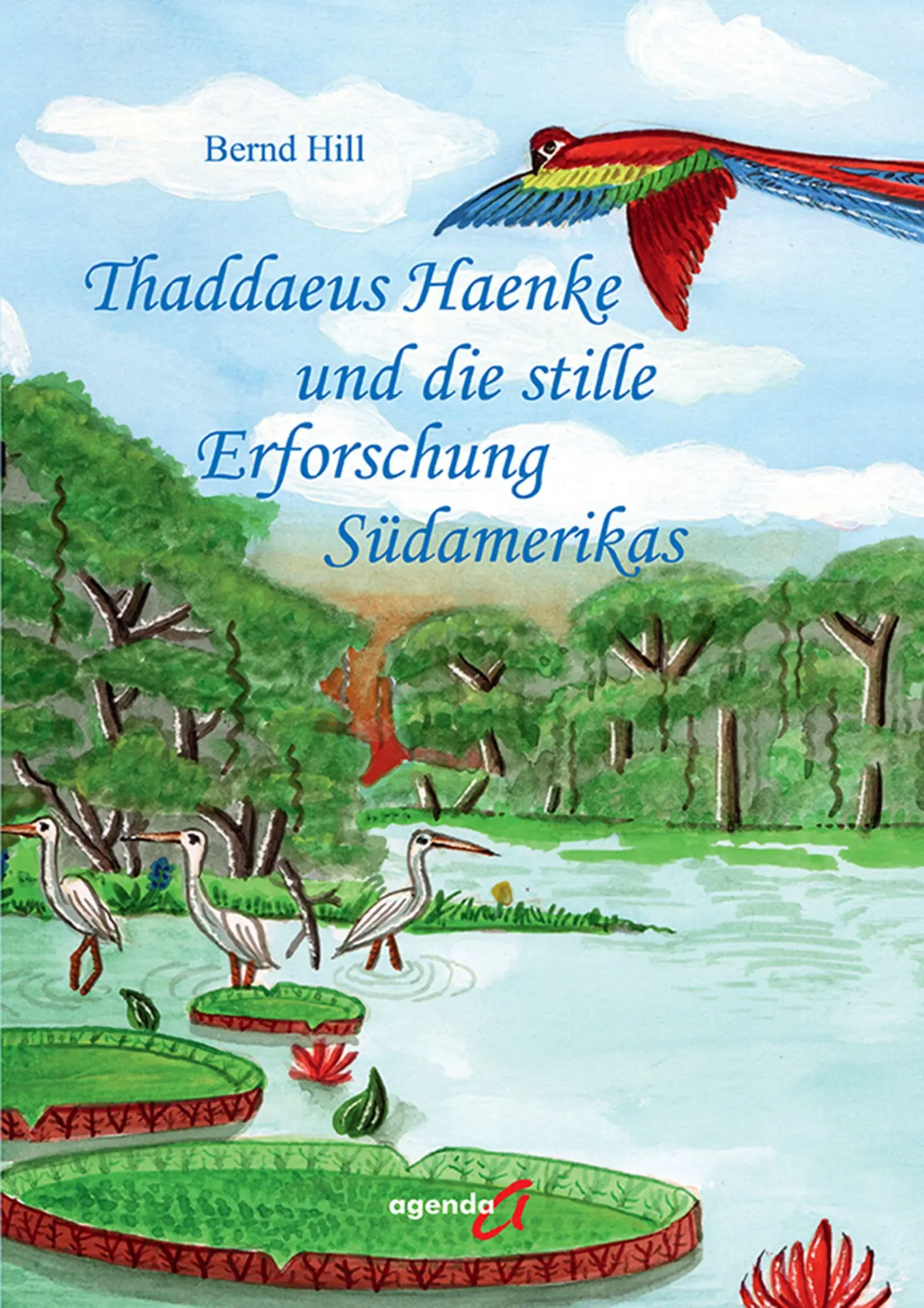 Thaddaeus Haenke und die stille Erforschung Südamerikas - Neuware