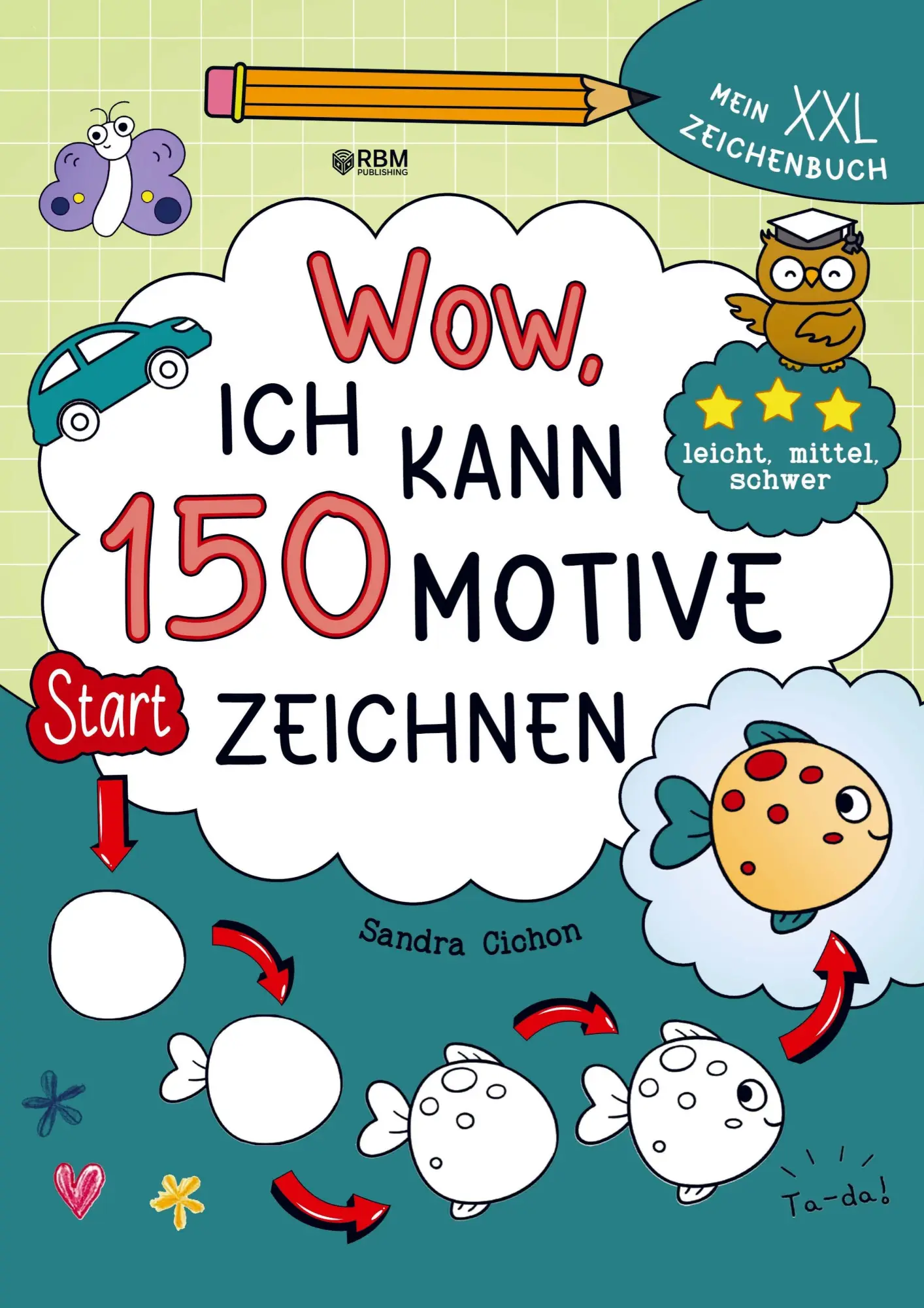 Cover: 9783903620025 | Wow, ich kann 150 Motive zeichnen - Mein XXL Zeichenbuch mit...