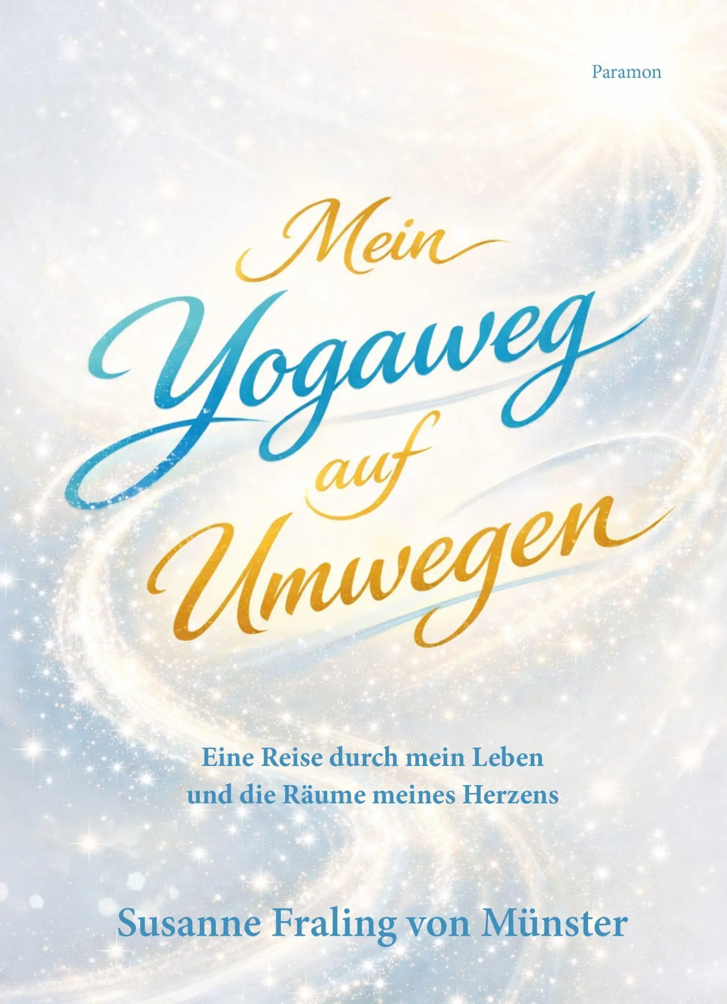 Cover: 9783995010025 | Mein Yogaweg auf Umwegen | Susanne Fraling von Münster | Taschenbuch