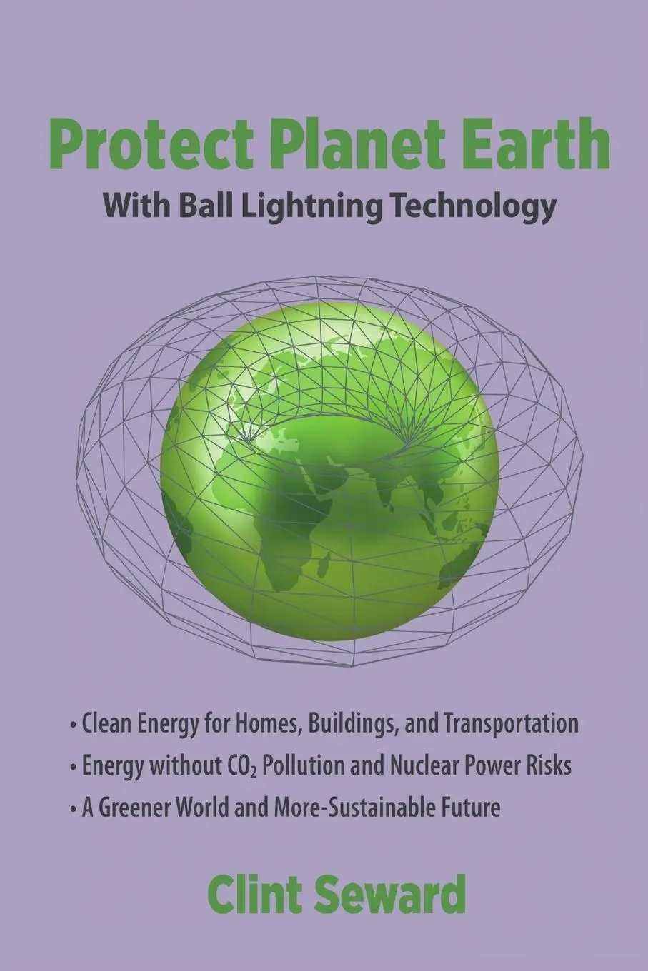 Cover: 9781304930125 | Protect Planet Earth With Ball Lightning Technology | Clint Seward