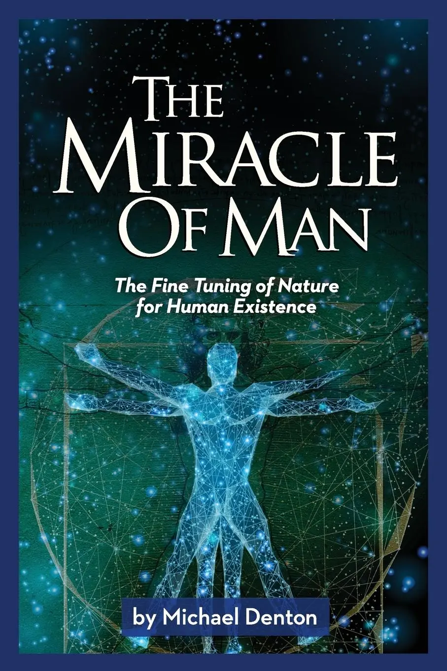 Cover: 9781637120125 | The Miracle of Man | The Fine Tuning of Nature for Human Existence