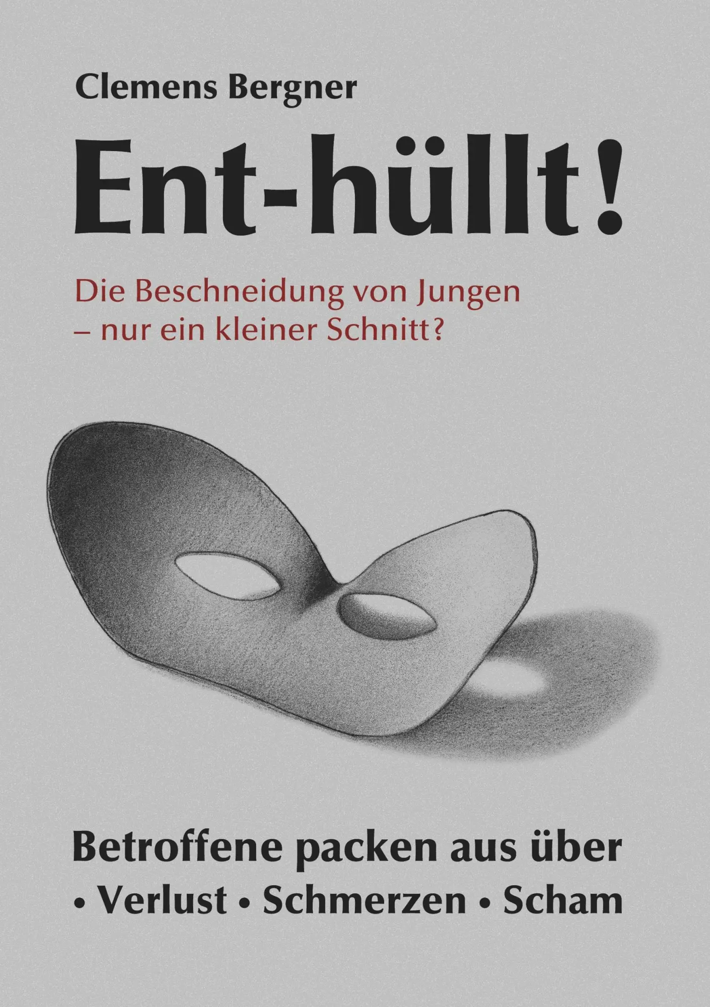 Cover: 9783732340125 | Ent-hüllt! Die Beschneidung von Jungen - Nur ein kleiner Schnitt?
