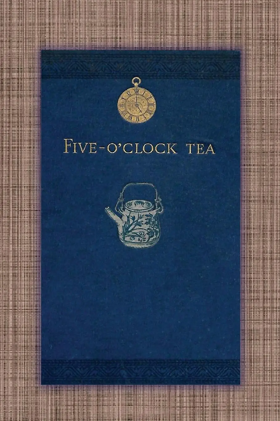 Cover: 9798330340125 | Five O'Clock Tea - Traditional Victorian Tea-Time Recipes from 1886
