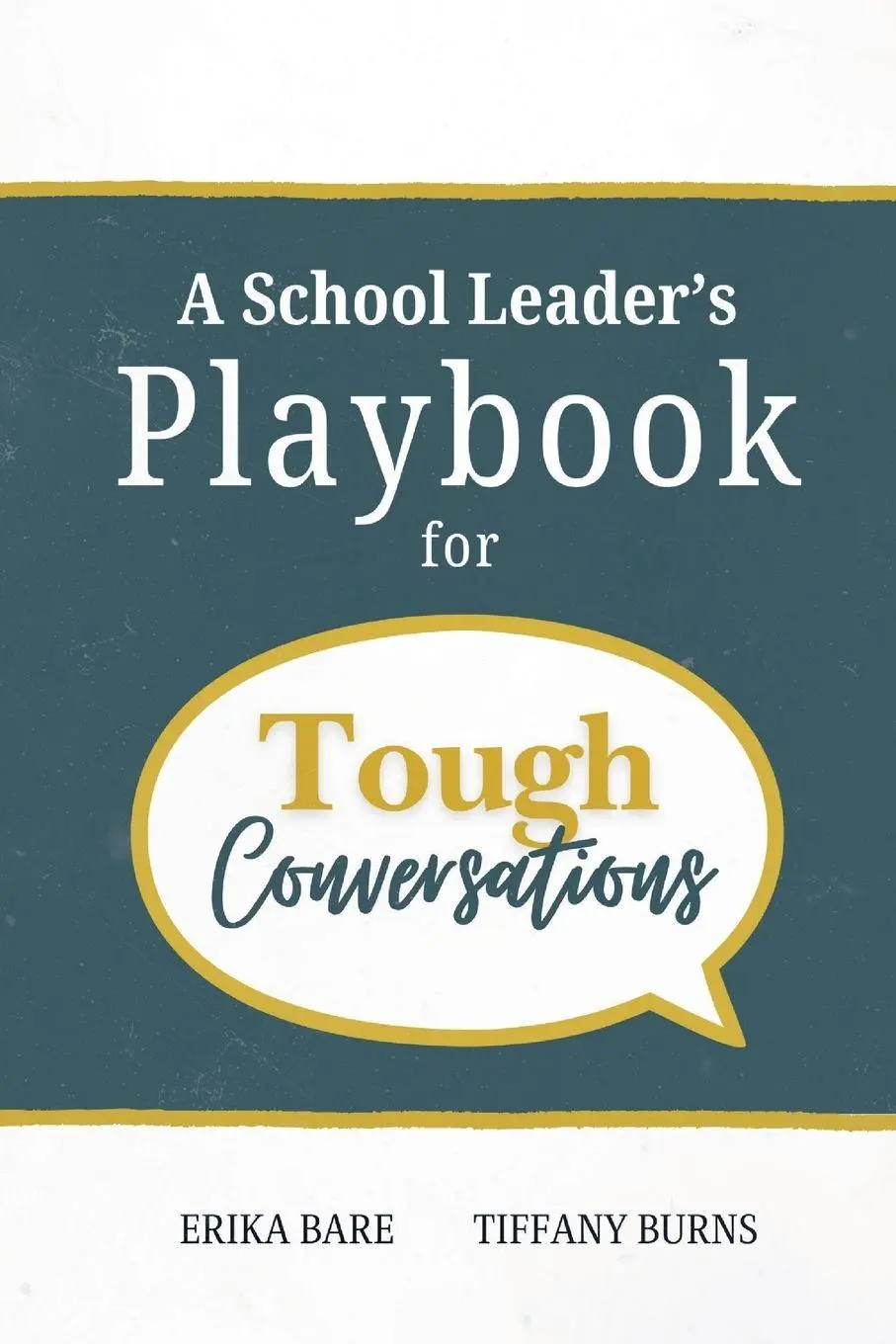 Cover: 9798993370125 | A School Leader's Playbook for Tough Conversations | Bare (u. a.)