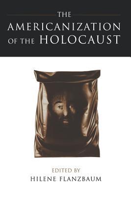 The Americanization of the Holocaust | Hilene Flanzbaum | Taschenbuch | Englisch | 1999 | Johns Hopkins University Press | EAN 9780801860225 - Flanzbaum, Hilene