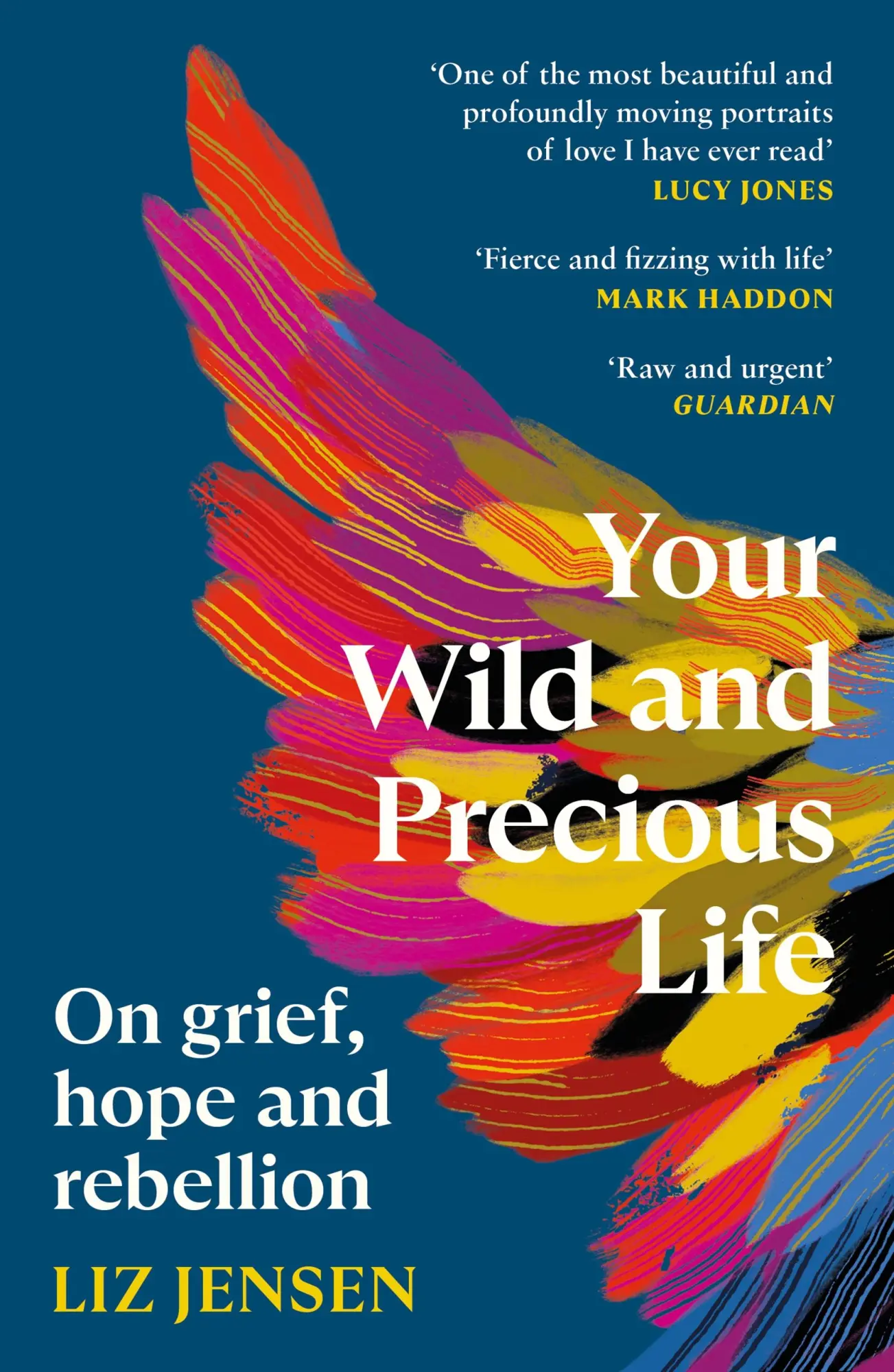 Cover: 9781837260225 | Your Wild and Precious Life | On grief, hope and rebellion | Jensen