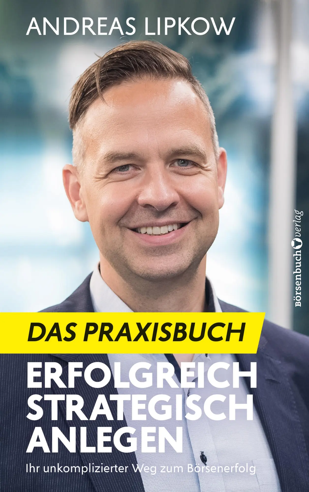 Cover: 9783689320225 | Erfolgreich Strategisch Anlegen - Das Praxisbuch | Andreas Lipkow