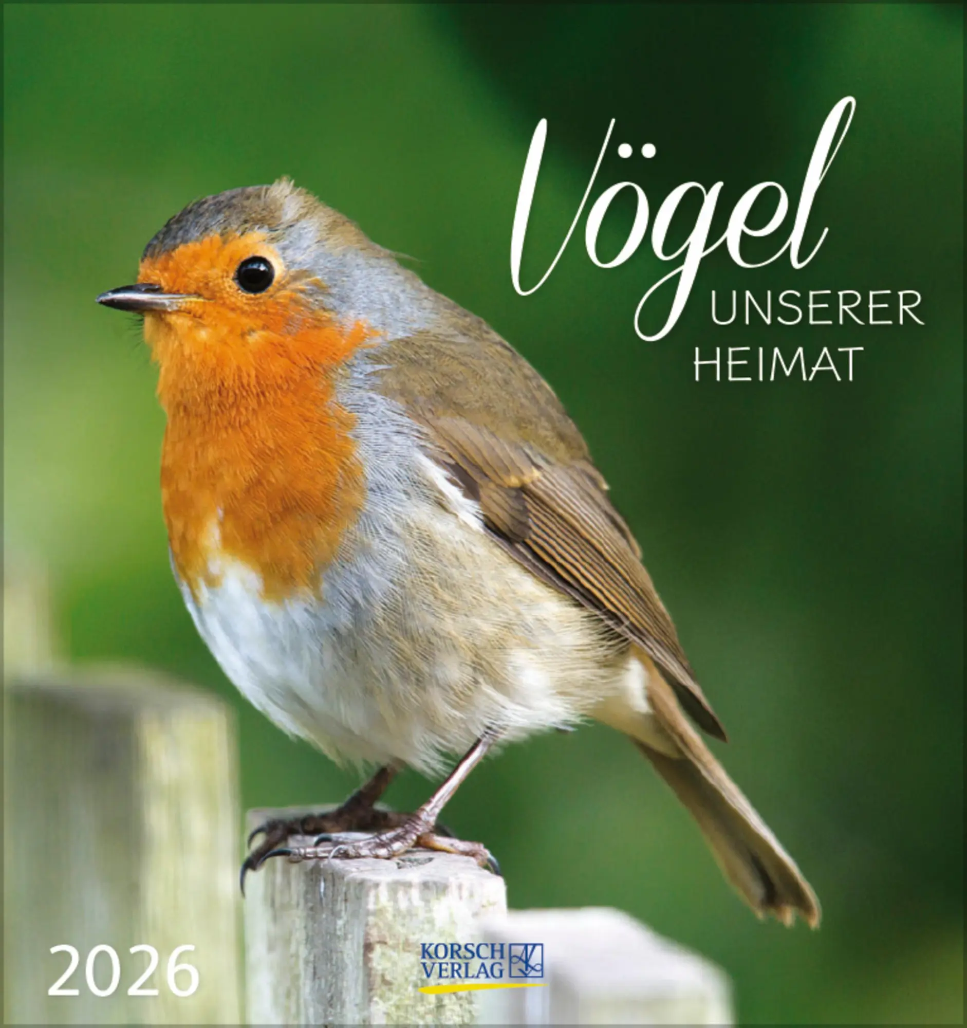 Cover: 9783731890225 | Vögel unserer Heimat 2026 | Verlag Korsch | Kalender | 13 S. | Deutsch