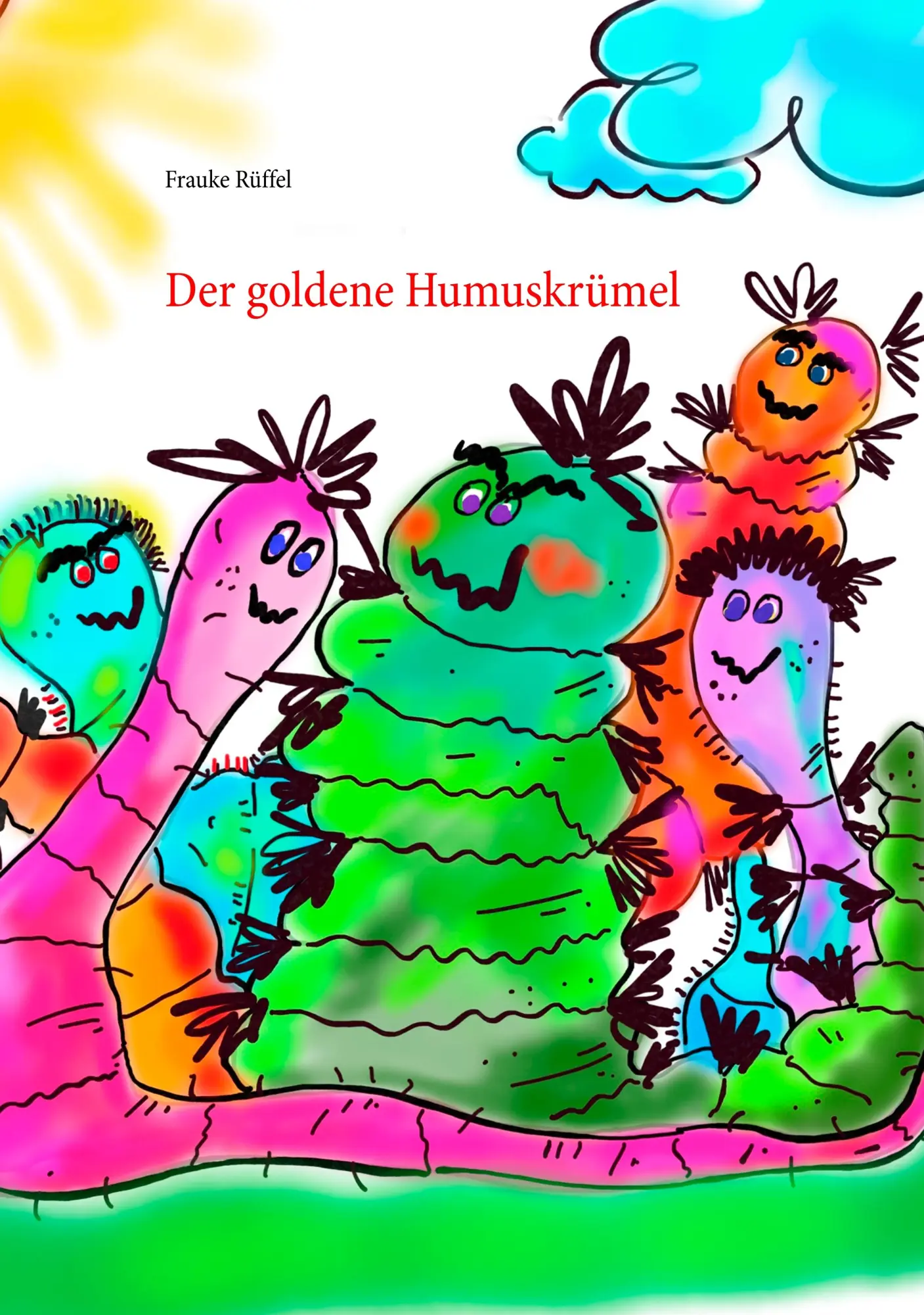 Cover: 9783750460225 | Der goldene Humuskrümel | Frauke Rüffel | Taschenbuch | 60 S. | 2020