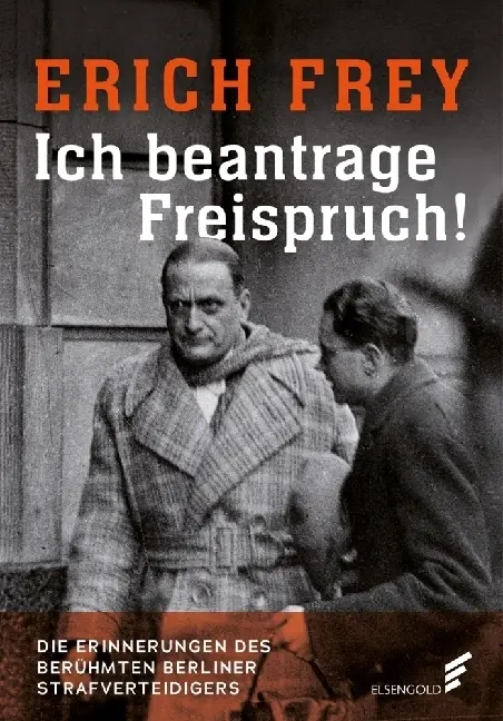 Cover: 9783962010225 | Ich beantrage Freispruch! | Erich Frey | Buch | 480 S. | Deutsch