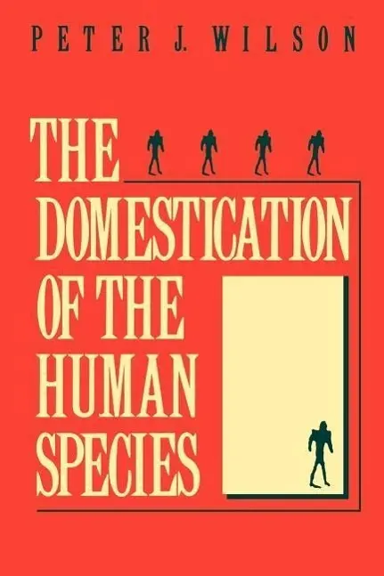 Cover: 9780300050325 | Wilson, P: Domestication of the Human Species | Peter J. Wilson | Buch