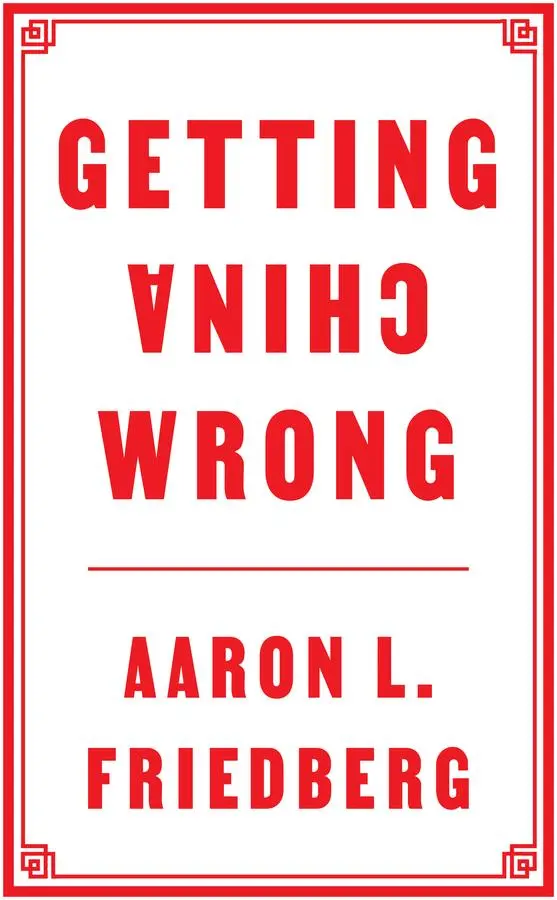 Cover: 9781509560325 | Getting China Wrong | Aaron L. Friedberg | Taschenbuch | Englisch