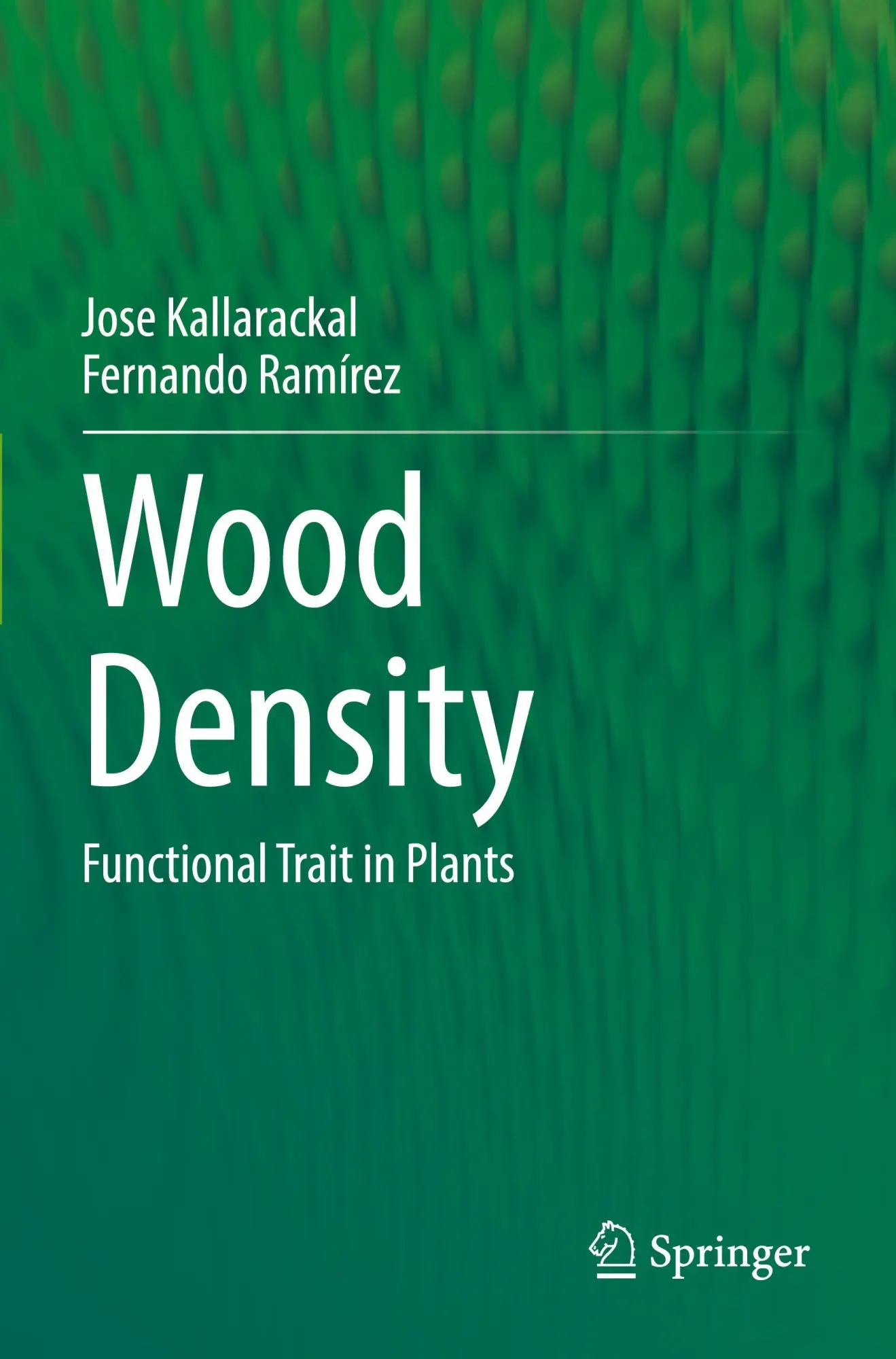 Cover: 9783031610325 | Wood Density | Functional Trait in Plants | Jose Kallarackal (u. a.)