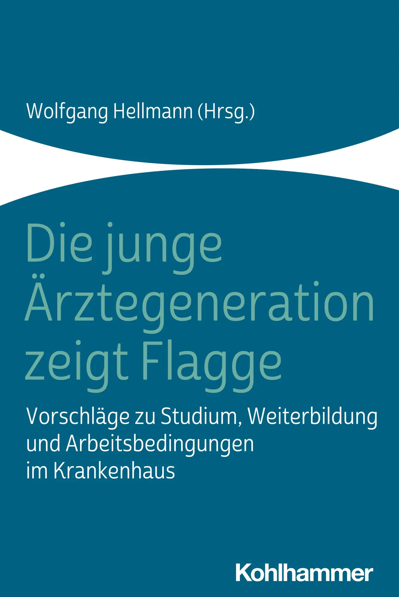Cover: 9783170380325 | Die junge Ärztegeneration zeigt Flagge | Wolfgang Hellmann | Buch
