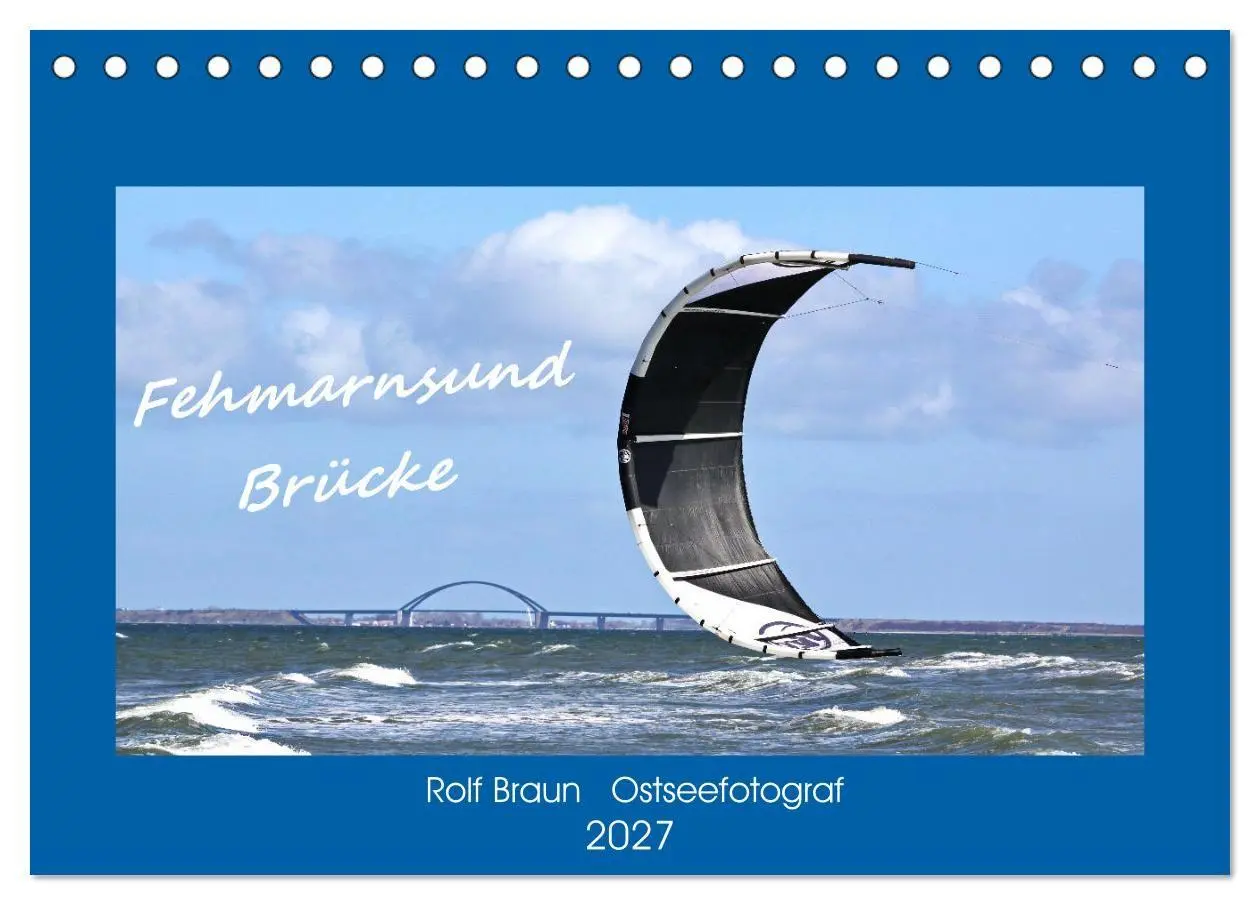 Cover: 9783569520325 | Fehmarnsund Brücke (Tischkalender 2027 DIN A5 quer), CALVENDO...