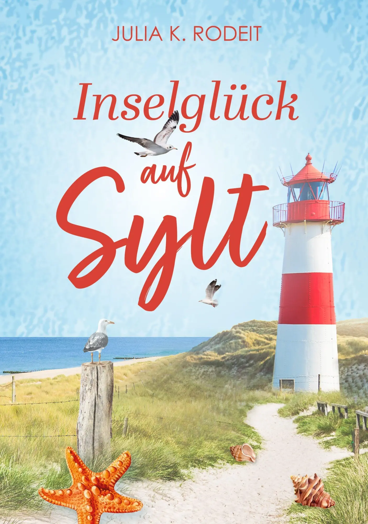 Cover: 9783823400325 | Inselglück auf Sylt | Julia K. Rodeit | Taschenbuch | 328 S. | Deutsch