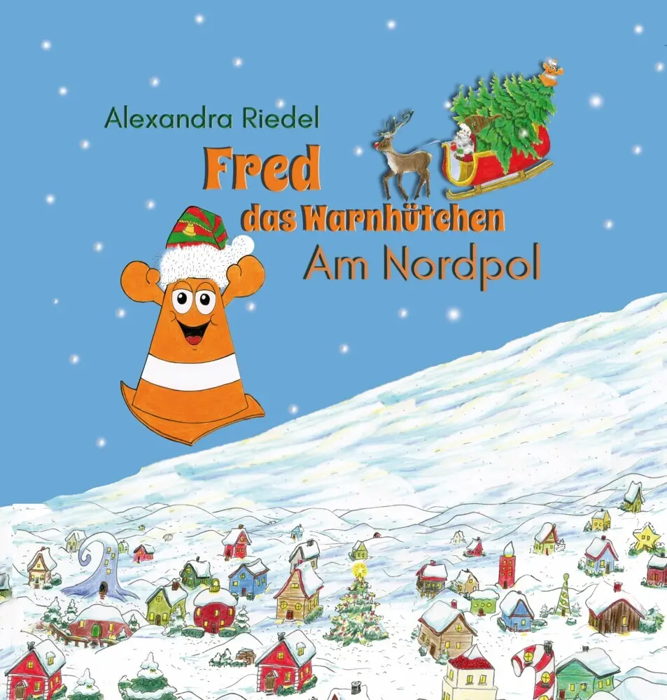 Cover: 9783989140325 | Fred das Warnhütchen | Am Nordpol | Alexandra Riedel | Buch | 36 S.