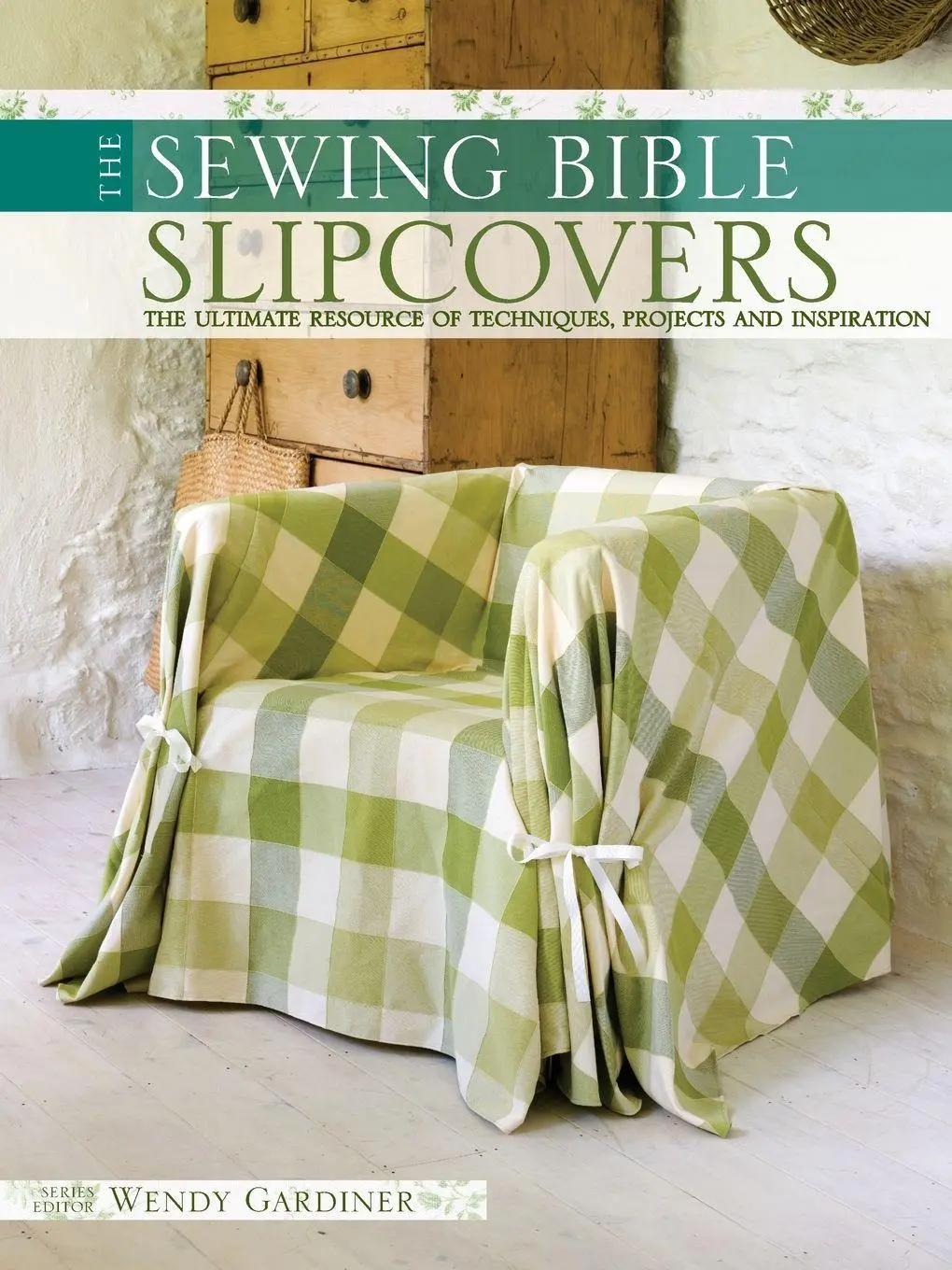 Cover: 9780715330425 | The Sewing Bible - Slip Covers | Wendy Gardiner | Taschenbuch | 2010
