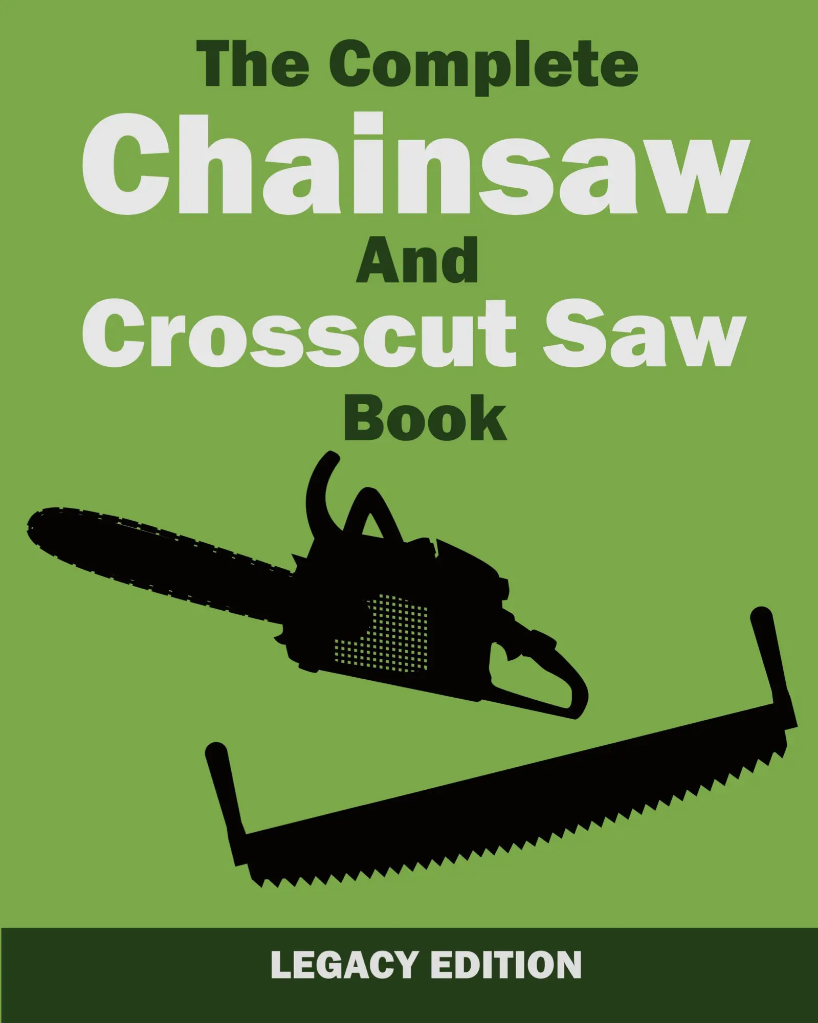 Cover: 9781643890425 | The Complete Chainsaw and Crosscut Saw Book (Legacy Edition) | Service