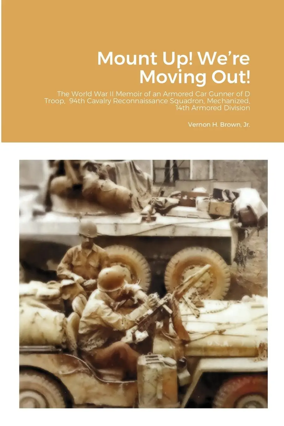 Cover: 9781678090425 | Mount Up! We're Moving Out! | Jr. Vernon H. Brown | Taschenbuch | 2021