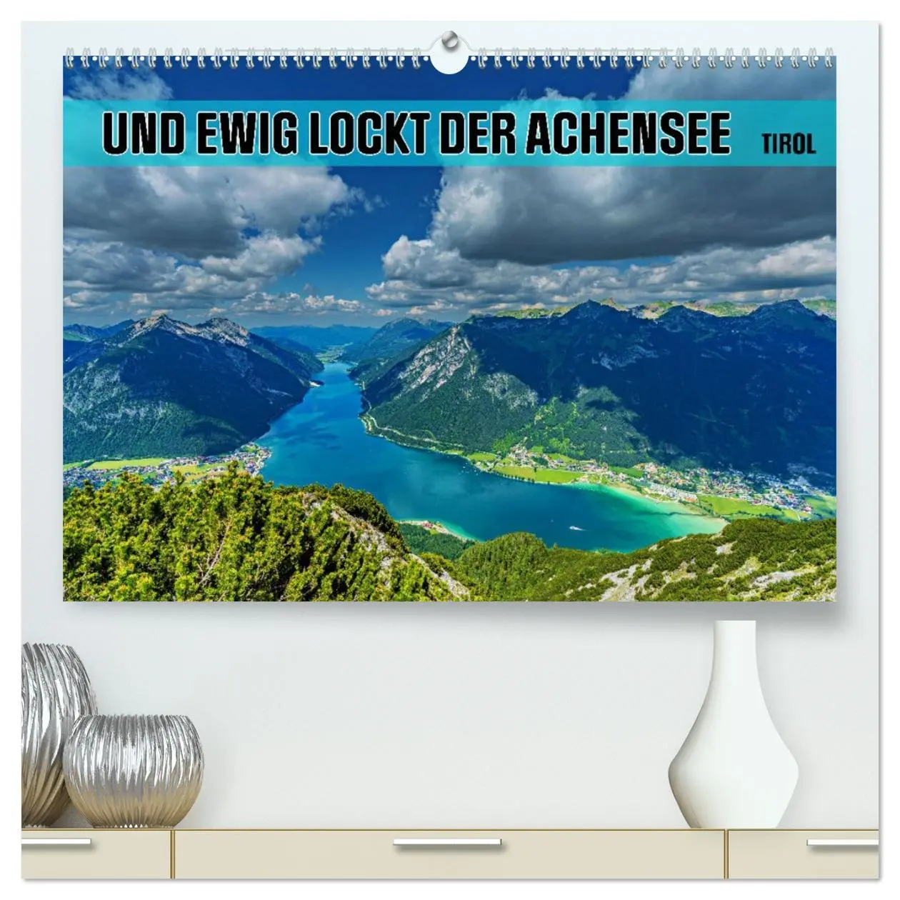 Cover: 9783457400425 | Und ewig lockt der Achensee - Tirol (hochwertiger Premium...