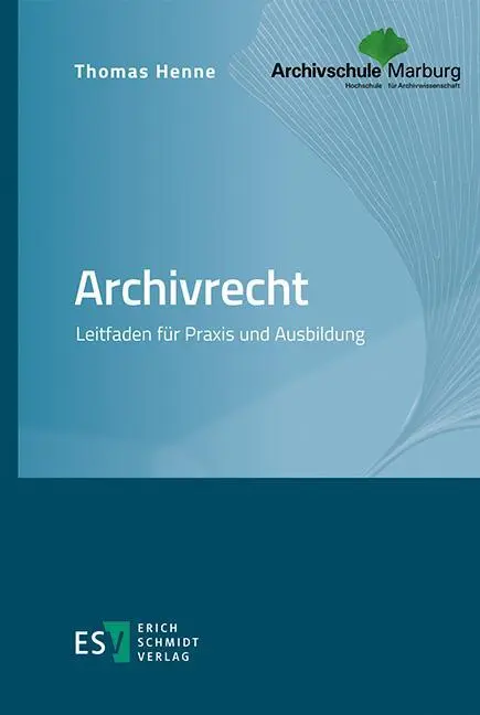 Cover: 9783503240425 | Archivrecht | Leitfaden für Praxis und Ausbildung | Thomas Henne
