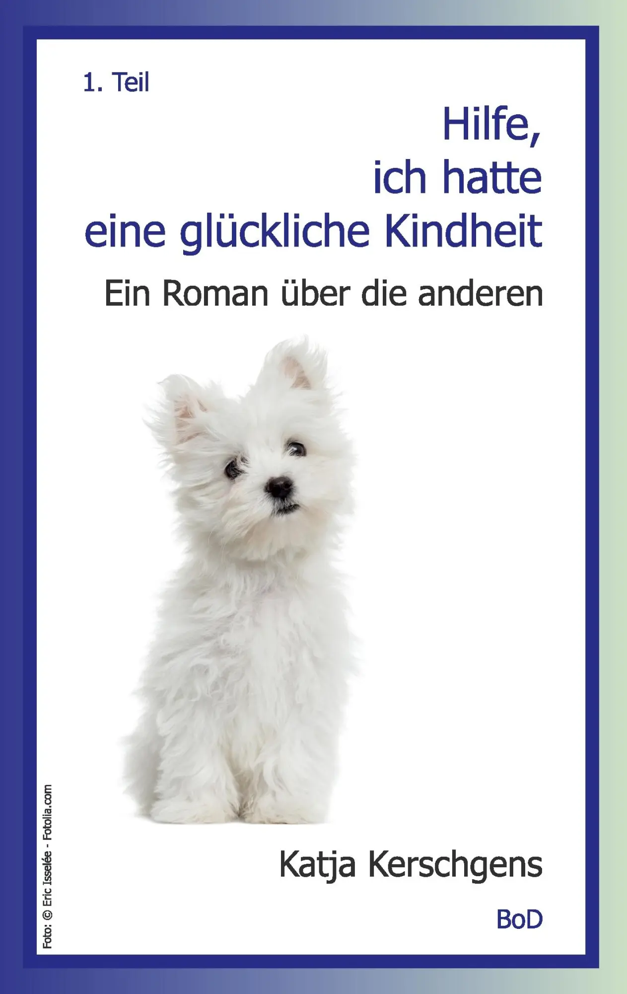 Cover: 9783734770425 | Hilfe, ich hatte eine glückliche Kindheit | Ein Roman über die anderen
