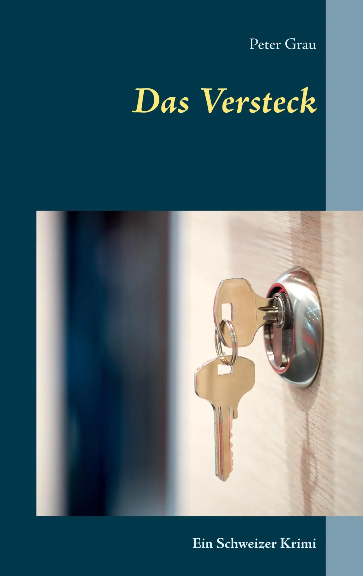 Cover: 9783748180425 | Das Versteck | Ein Schweizer Krimi | Peter Grau | Taschenbuch | 344 S.