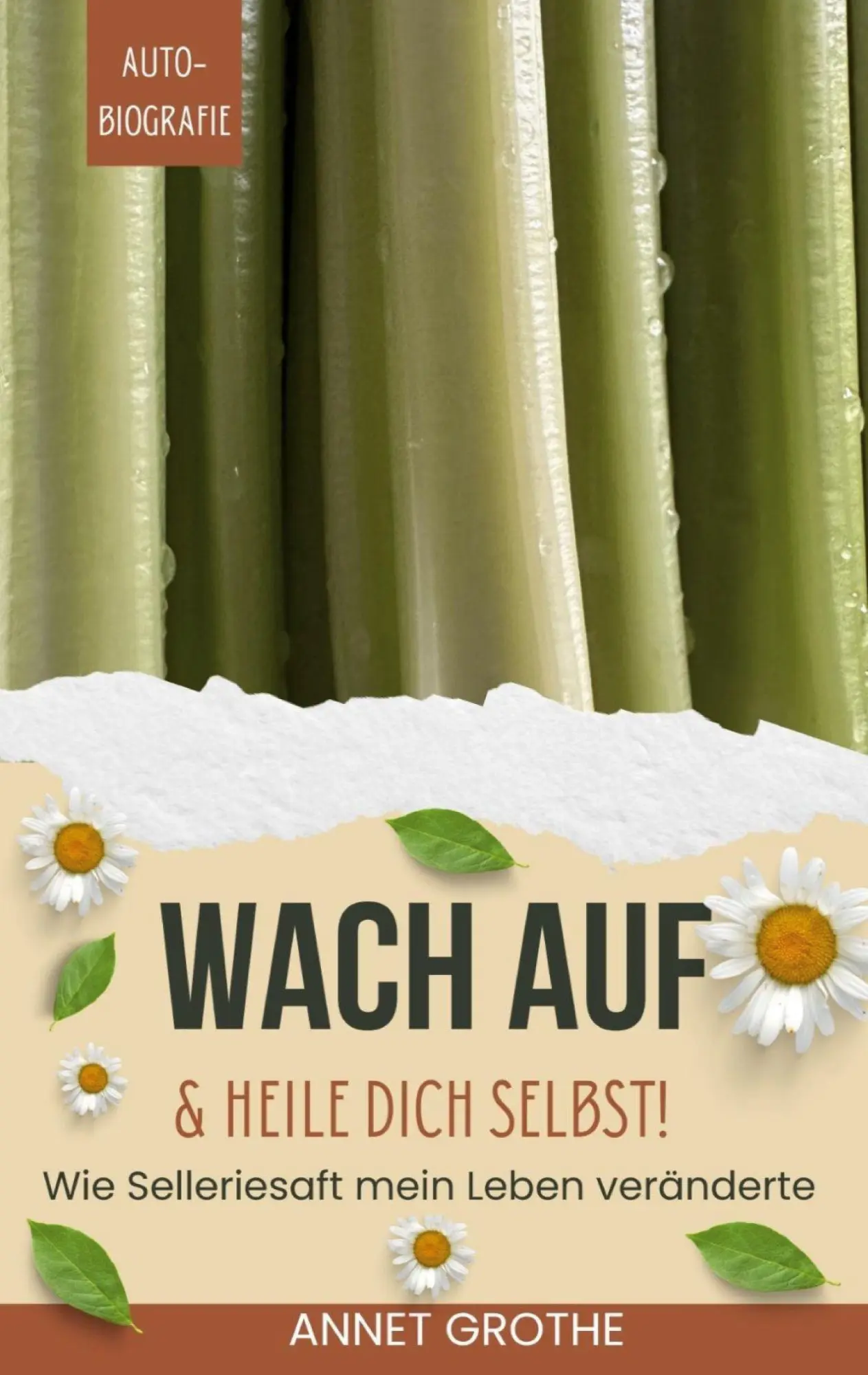 Cover: 9783982890425 | Wach auf &amp; heile Dich selbst! | Wie Selleriesaft mein Leben veränderte